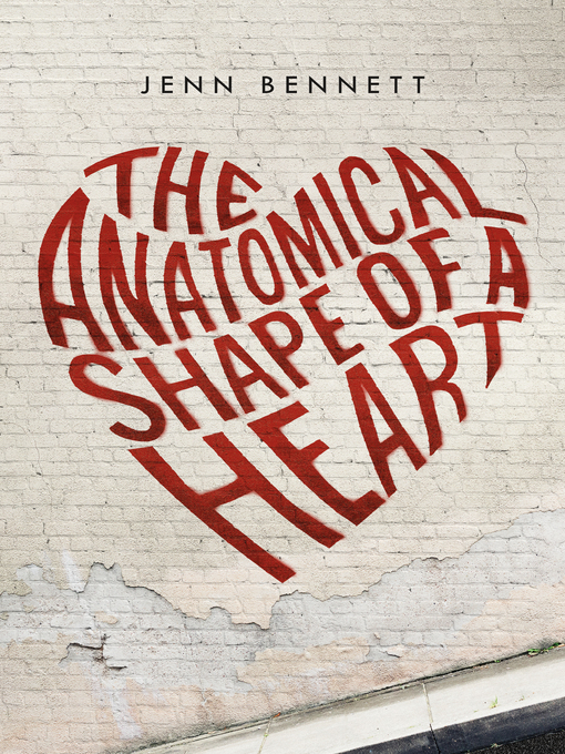 Title details for The Anatomical Shape of a Heart by Jenn Bennett - Wait list